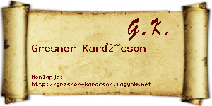 Gresner Karácson névjegykártya